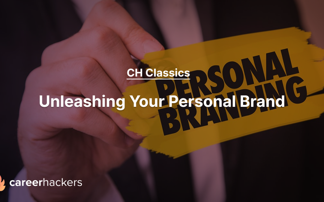 CH Classic: Unleashing Your Personal Brand