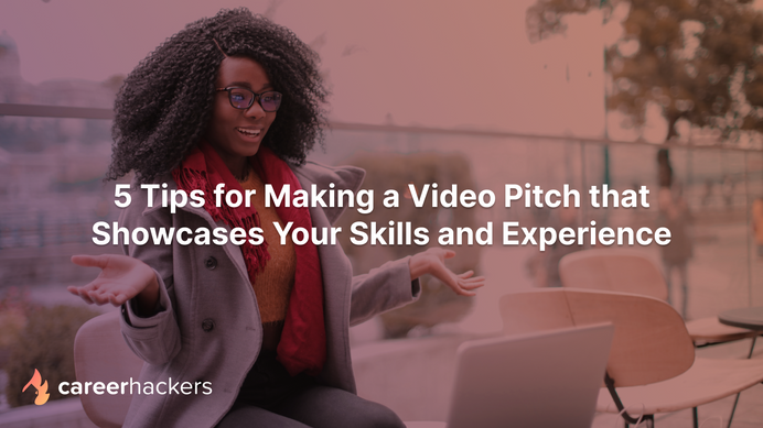 5 Tips for Making a Video Pitch that Showcases Your Skills and Experience