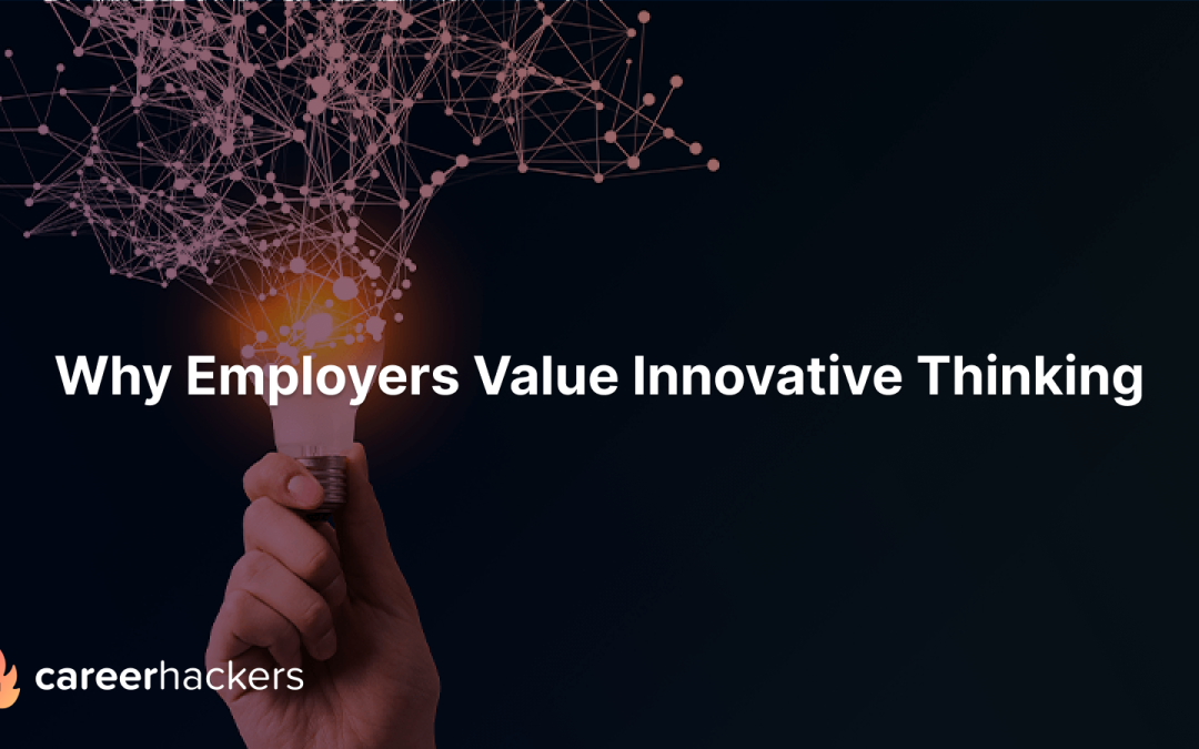 Why Employers Value Innovative Thinking