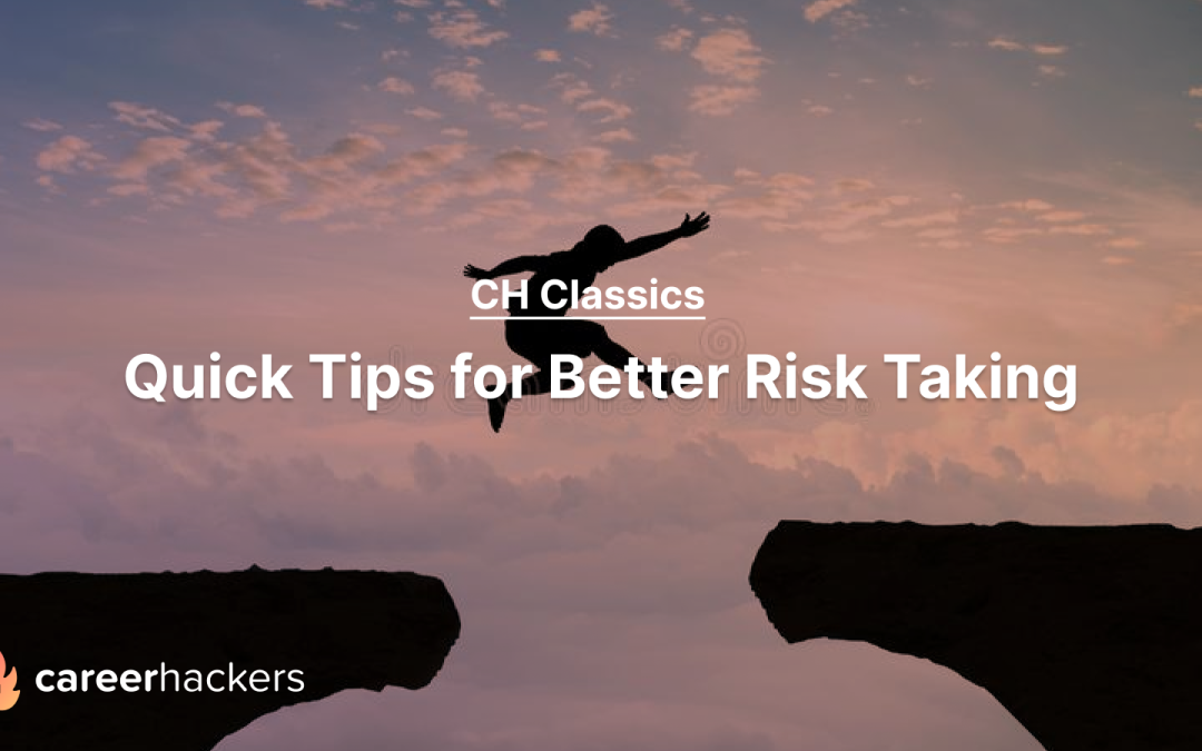 CH Classic: Quick Tips for Better Risk Taking